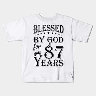 Blessed By God For 87 Years Kids T-Shirt